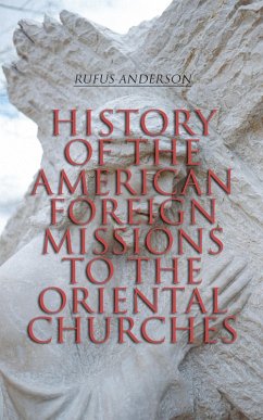 Cover History of the American Foreign Missions to the Oriental Churches (eBook, ePUB)
