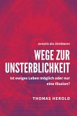 Wege zur Unsterblichkeit - Ist ewiges Leben möglich oder nur eine Illusion? (eBook, ePUB)