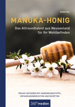 Manuka-Honig - Das Allroundtalent aus Neuseeland für Ihr Wohlbefinden (eBook, ePUB) - Mix, Detlef