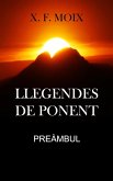 Llegendes de ponent. Preàmbul (eBook, ePUB) Llegendes de ponent. Preàmbul (eBook, ePUB)