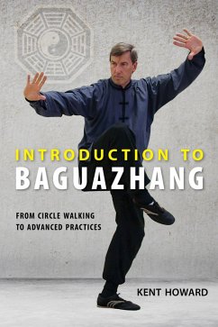 Introduction to Baguazhang (eBook, ePUB) - Howard, Kent