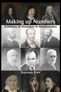 Making up Numbers: A History of Invention in Mathematics (eBook, PDF) - Kopp, Ekkehard
