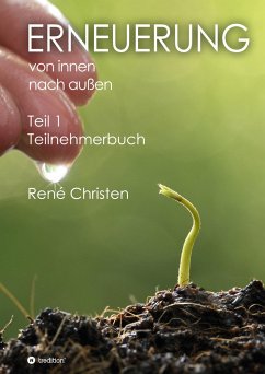 Erneuerung von innen nach außen - Christen, René