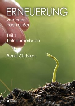 Erneuerung von innen nach außen - Christen, René