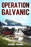 Operation Galvanic (WW2 Pacific Military History Series) (eBook, ePUB) Operation Galvanic (WW2 Pacific Military History Series) (eBook, ePUB)
