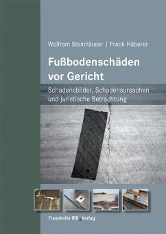 Fußbodenschäden vor Gericht - Häberer, Frank;Steinhäuser, Wolfram