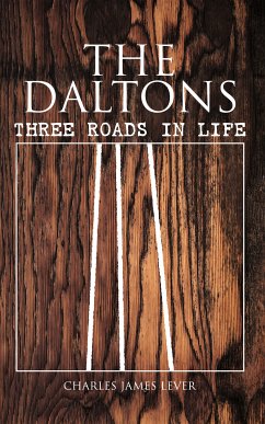 The Daltons: Three Roads In Life (eBook, ePUB) - Lever, Charles James