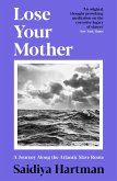 Lose Your Mother (eBook, ePUB)