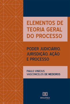 Elementos de teoria geral do processo (eBook, ePUB) - Medeiros, Paulo Vinícius Vasconcelos de