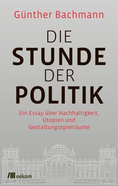 Die Stunde der Politik (eBook, ePUB) - Bachmann, Günther