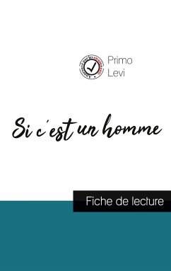 Si c'est un homme de Primo Levi (fiche de lecture et analyse complète de l'oeuvre) - Levi, Primo