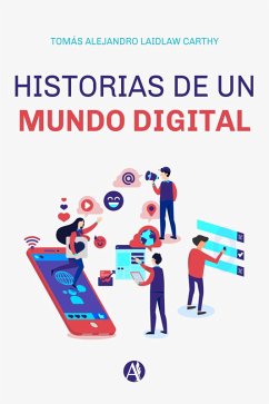 Historias de un mundo digital (eBook, ePUB) - Laidlaw Carthy, Tomás Alejandro