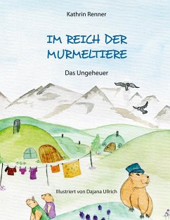 Im Reich der Murmeltiere - Renner, Kathrin