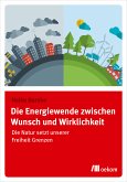 Die Energiewende zwischen Wunsch und Wirklichkeit (eBook, PDF)