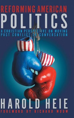 Reforming American Politics - Heie, Harold; Mouw, Richard