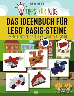 Tipps für Kids: Das Ideenbuch für LEGO® Basis-Steine - Schuck, Achim