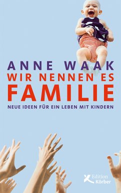 Wir nennen es Familie (eBook, ePUB) - Waak, Anne