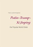 Putin-Trump-Xi Jinping: (eBook, ePUB) Putin-Trump-Xi Jinping: (eBook, ePUB)