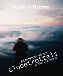 Abenteuer eines Globetrottels (eBook, ePUB) - O&apos;Droma, Alpha