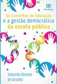 Os Conselhos de Educação e a Gestão Democrática da Escola Pública (eBook, ePUB)