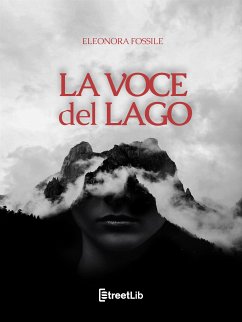 La voce del lago (eBook, ePUB) - Fossile, Eleonora