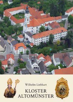 Kloster Altomünster - Geschichte und Gegenwart - Liebhart, Wilhelm