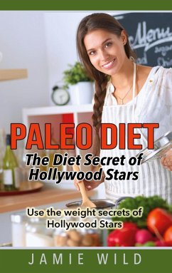 Paleo Diet - The Diet Secret of Hollywood Stars (eBook, ePUB)