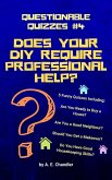 Does Your DIY Require Professional Help? 5 Funny Quizzes Including: Are You Ready to Buy a House? Are You a Good Neighbour? Should You Get a Makeover? Do You Have Good Housekeeping Skills? (Questionable Quizzes, #4) (eBook, ePUB)