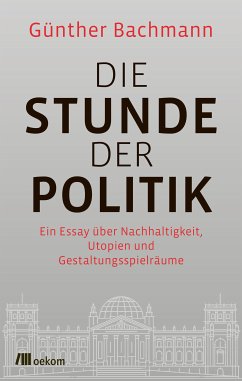 Die Stunde der Politik (eBook, PDF) - Bachmann, Günther