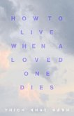 How to Live When a Loved One Dies (eBook, ePUB)