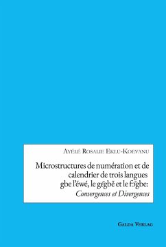 Cover Microstructures de numération et de calendrier de trois languesgbe l'éwé, le g¿~gbe et le f¿~gbe:Convergences et Divergences (eBook, PDF)