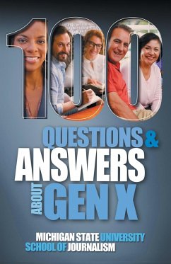 100 Questions and Answers About Gen X Plus 100 Questions and Answers About Millennials - Michigan State School of Journalism