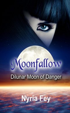 Dilunar: Moon of Danger (Moonfallow, #1) (eBook, ePUB) - Fey, Nyria