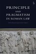 Principle and Pragmatism in Roman Law... - Bild 1