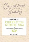 Cruise Through History - Itinerary 12 - Ports of the North Sea (eBook, ePUB)