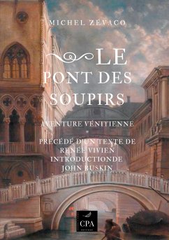 Le pont des soupirs - Zévaco, Michel; Vivien, Renée; Ruskin, John