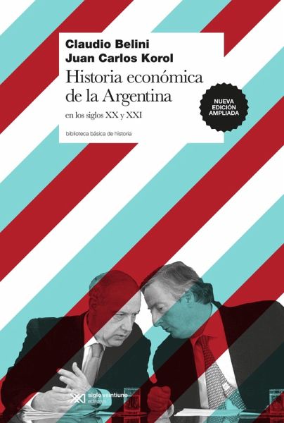 Historia económica de la Argentina en los siglos XX y XXI (eBook, ePUB) Historia económica de la Argentina en los siglos XX y XXI (eBook, ePUB)