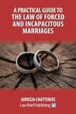 A Practical Guide to the Law of Forced and Incapacitous Marriages