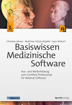 Basiswissen Medizinische Software (eBook, ePUB) - Johner, Christian; Hölzer-Klüpfel, Matthias; Wittorf, Sven