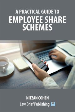 A Practical Guide to Employee Share Schemes - Cohen, Nitzan