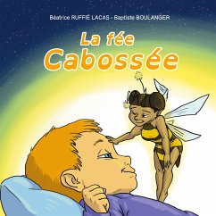 La fée Cabossée - Ruffie-Lacas, Béatrice; Boulanger, Baptiste