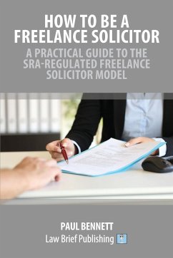 How to Be a Freelance Solicitor - Bennett, Paul
