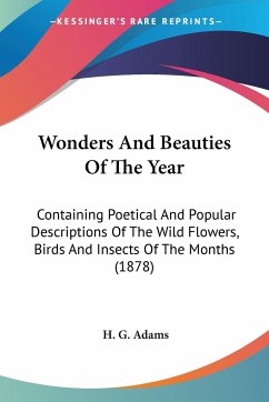 Wonders And Beauties Of The Year - Adams, H. G.