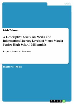 A Descriptive Study on Media and Information Literacy Levels of Metro Manila Senior High School Millennials (eBook, PDF)