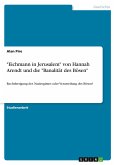 "Eichmann in Jerusalem" von Hannah Arendt und die "Banalität des Bösen"