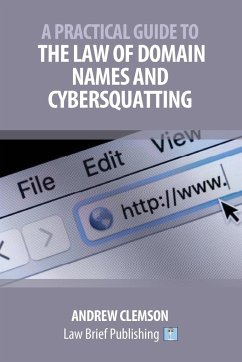 A Practical Guide to the Law of Domain Names and Cybersquatting - Clemson, Andrew