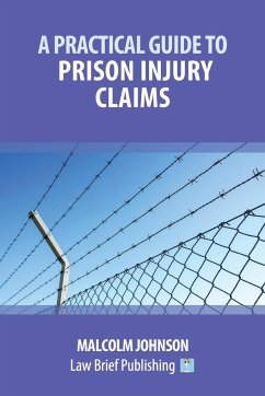 A Practical Guide to Prison Injury Claims - Johnson, Malcolm