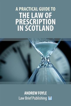 A Practical Guide to the Law of Prescription in Scotland - Foyle, Andrew