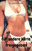 Für andere Kerle freigegeben (eBook, ePUB)