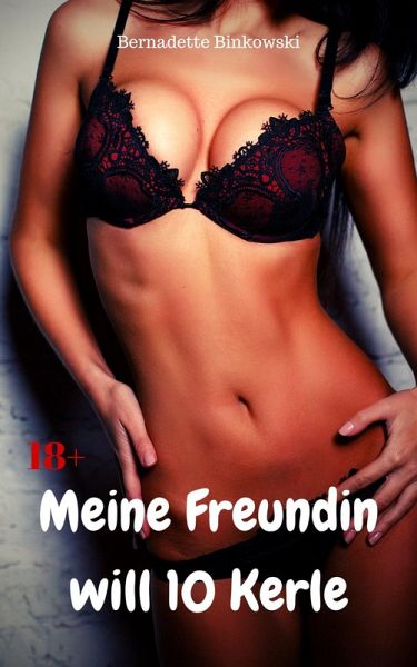 Meine Freundin will 10 Kerle (eBook, ePUB) Meine Freundin will 10 Kerle (eBook, ePUB)